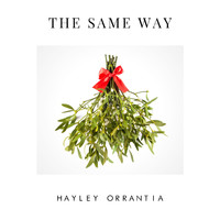 Hayley Orrantia - The Same Way