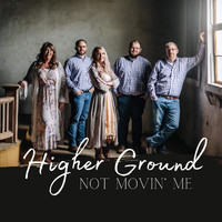 Higher Ground - Not Movin' Me