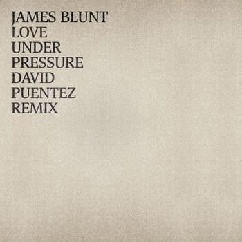 James Blunt - Love Under Pressure (David Puentez Remix)