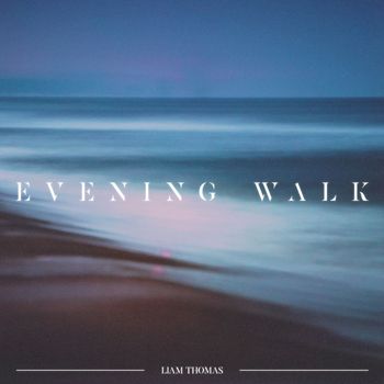 Liam Thomas - Evening Walk