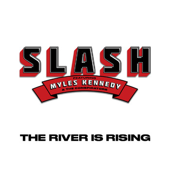 Slash - The River Is Rising (feat. Myles Kennedy and The Conspirators)