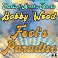 Bobby Wood - Fool's Paradise
