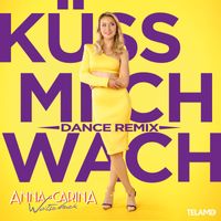 Anna-Carina Woitschack - Küss mich wach (Dance Remix)