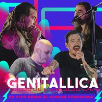 Genitallica - En Vivo Desde El Parque Fundidora (Explicit)