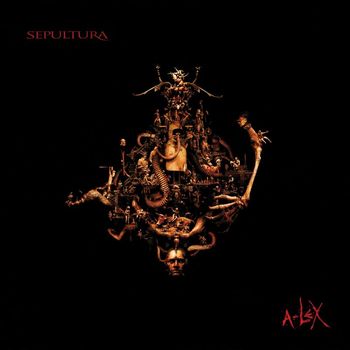 Sepultura - A-Lex (2021 - Remaster)