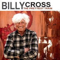 Billy Cross - The Prettiest Train
