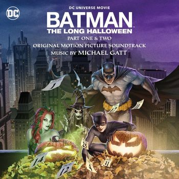 Michael Gatt - Batman: The Long Halloween - Part One & Two (Original Motion Picture Soundtrack)