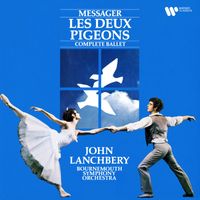 Bournemouth Symphony Orchestra/John Lanchbery - Messager: Les deux pigeons