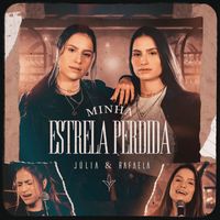 Júlia & Rafaela - Minha Estrela Perdida