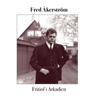 Fred Åkerström - Fritiof i Arkadien