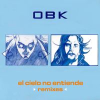 Obk - El cielo no entiende (Remixes)