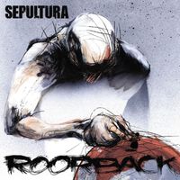Sepultura - Roorback (2021 Remaster [Explicit])