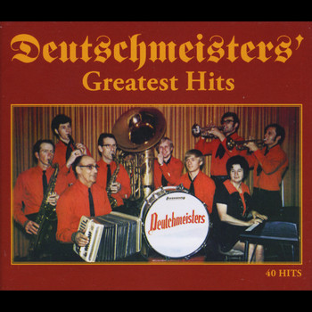 Deutschmeisters - Greatest Hits