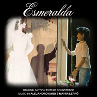 Alejandro Karo & Mayra Lepró - Esmeralda (Original Motion Picture Soundtrack)