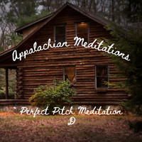 Appalachian Meditation - Perfect Pitch Meditation (D)