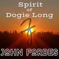John Forbes - Spirit of Dogie Long