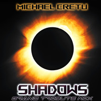 Michael Cretu - Shadows (2021 Grand Tribute Mix)