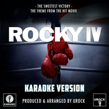 Urock Karaoke - The Sweetest Victory (From "Rocky IV") (Karaoke Version)