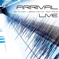 Arrival - Arrival Live (feat. Russ Miller, Rick Krive & Jerry Watts)