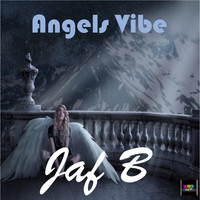 Jaf B - ANGELS VIBE (Explicit)