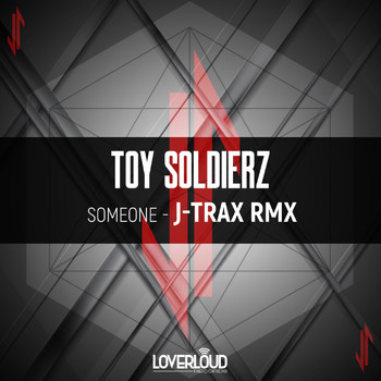 Toy Soldierz - Someone (J-Trax Remix)