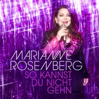 Marianne Rosenberg - So kannst du nicht gehn