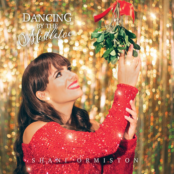 Shani Ormiston - Dancing by the Mistletoe