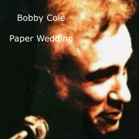 Bobby Cole - Paper Wedding