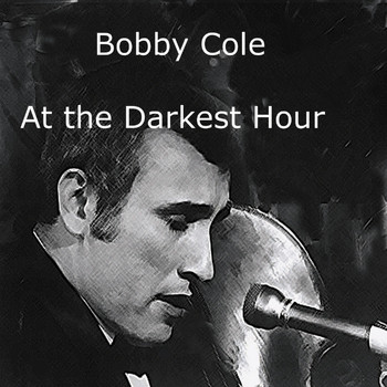 Bobby Cole - At the Darkest Hour