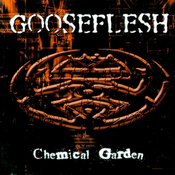 Gooseflesh - Chemical Garden (Explicit)