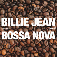 Kaysha, Makita - Billie Jean (Bossa Nova)