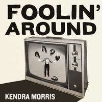 Kendra Morris - Foolin' Around