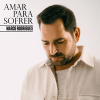 Marco Rodrigues - Amar Para Sofrer