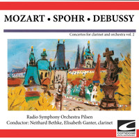 Radio Symphony Orchestra Pilsen - Concertos for Clarinet and Orchestra, Vol. 2 - Mozart -Spohr-Debussy
