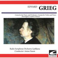 Radio Symphony Orchestra Ljubljana - Edvard Grieg - Concerto for Piano and Orchestra - Sonata for Violin and Piano - Norwegian Country Dances