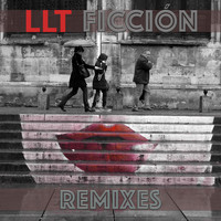 LLT - Ficción (Remixes)