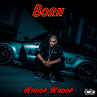 Born - Whoop Whoop