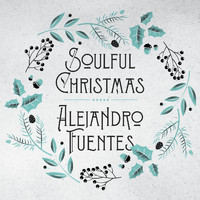 Alejandro Fuentes - Soulful Christmas