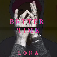 Lona - Better time