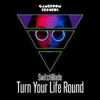 Switchblade - Turn Your Life Round