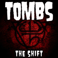 Tombs - The Shift