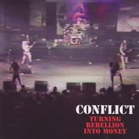 Conflict - Turning Rebellion Into Money (Live [Explicit])