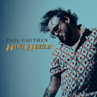 Paul Cauthen - High Heels