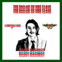 Elliot Maginot - The Ballad of Mrs. Claus