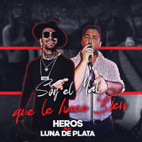 Heros - Soy el Mal Que Le Hace Bien