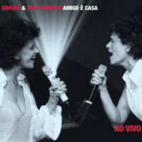 Simone & Zélia Duncan - Amigo É Casa (Special Edition) (Ao Vivo)