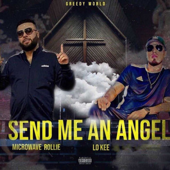Lo Kee & Microwave Rollie - Send Me An Angel (Explicit)