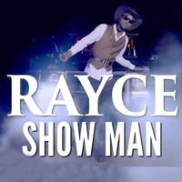 Rayce - Show Man_Rayce