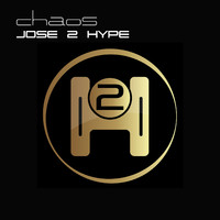 Jose 2 Hype - Chaos