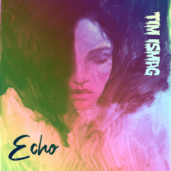 Tim Ismag - Echo